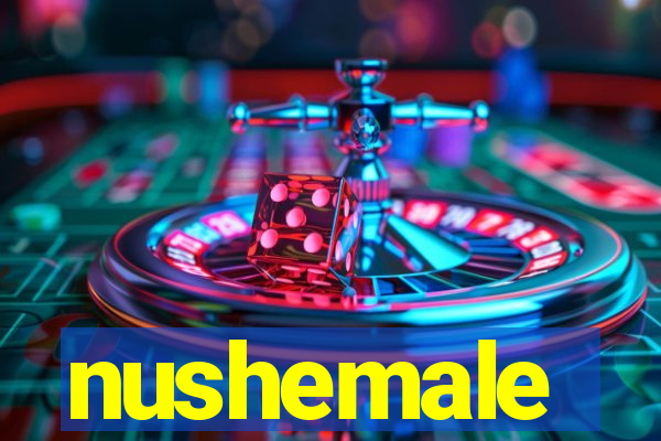 nushemale