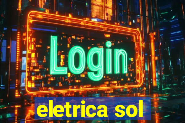 eletrica sol