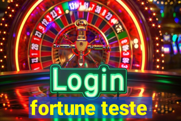 fortune teste