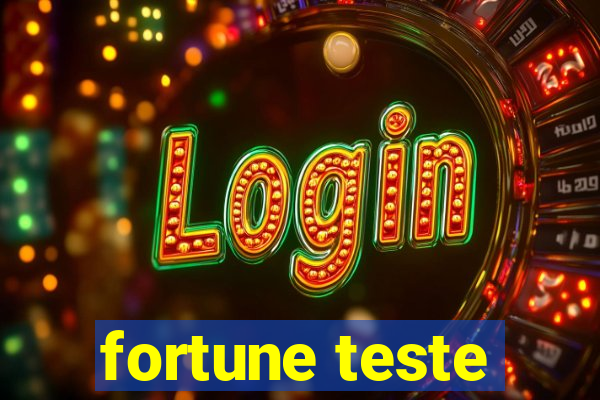 fortune teste