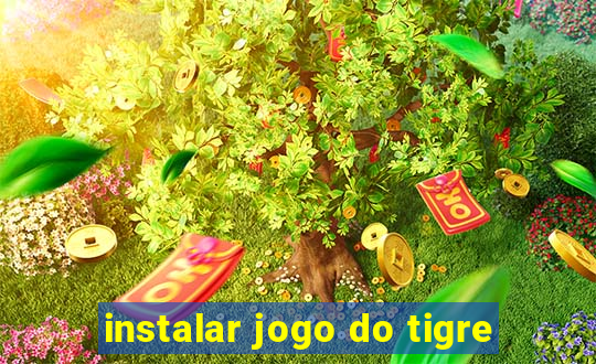 instalar jogo do tigre