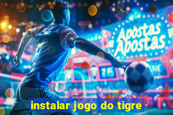 instalar jogo do tigre