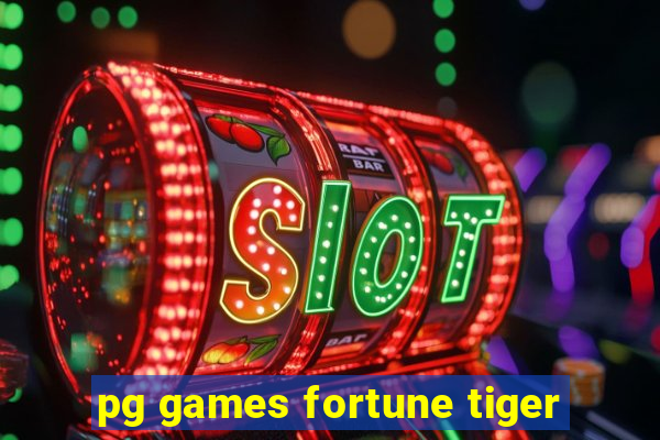 pg games fortune tiger