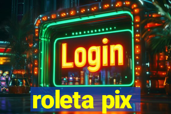 roleta pix