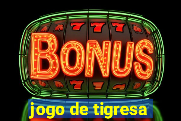 jogo de tigresa