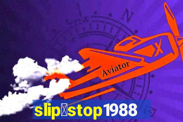 slip＆stop1988