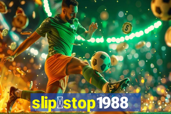 slip＆stop1988