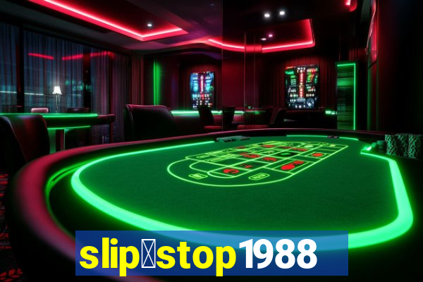 slip＆stop1988