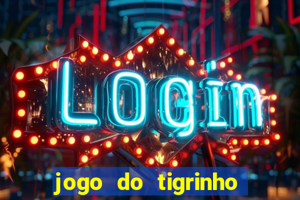 jogo do tigrinho funciona mesmo