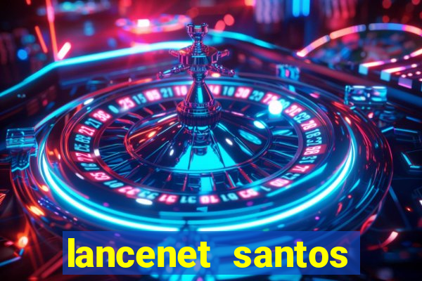 lancenet santos futebol clube