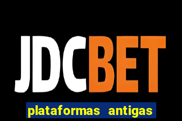 plataformas antigas de jogos slots