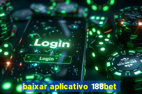 baixar aplicativo 188bet