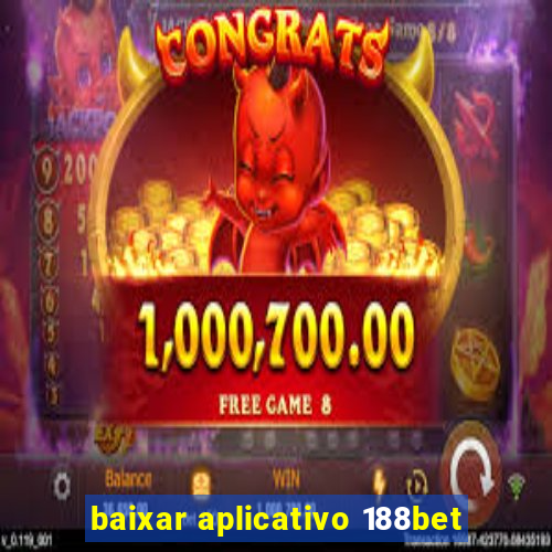 baixar aplicativo 188bet