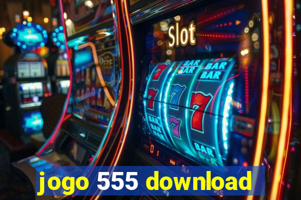 jogo 555 download