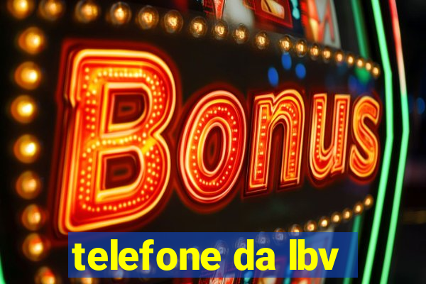 telefone da lbv