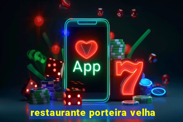 restaurante porteira velha