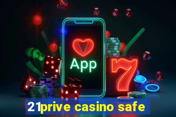 21prive casino safe