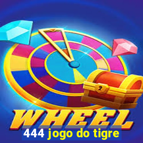 444 jogo do tigre