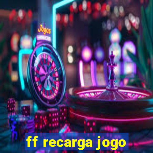 ff recarga jogo