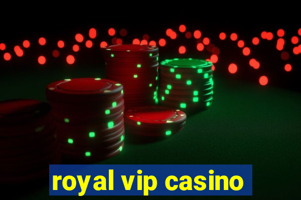 royal vip casino