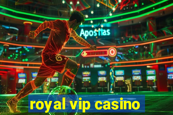 royal vip casino