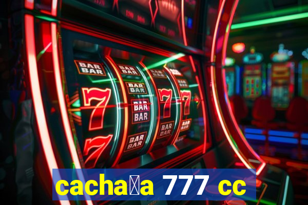 cacha莽a 777 cc