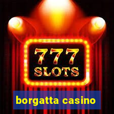 borgatta casino