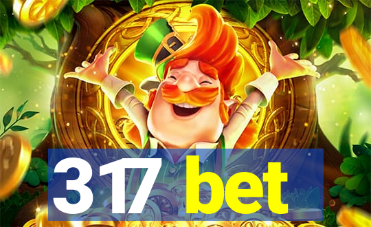 317 bet