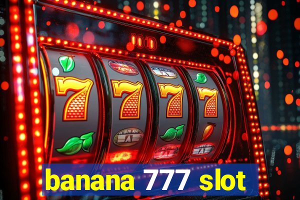 banana 777 slot