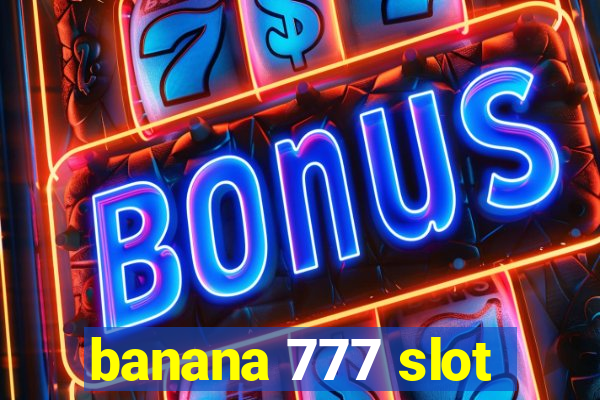 banana 777 slot