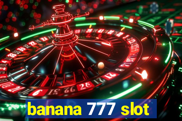 banana 777 slot