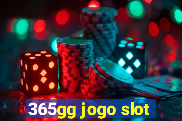 365gg jogo slot