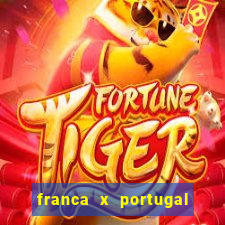 franca x portugal onde assistir