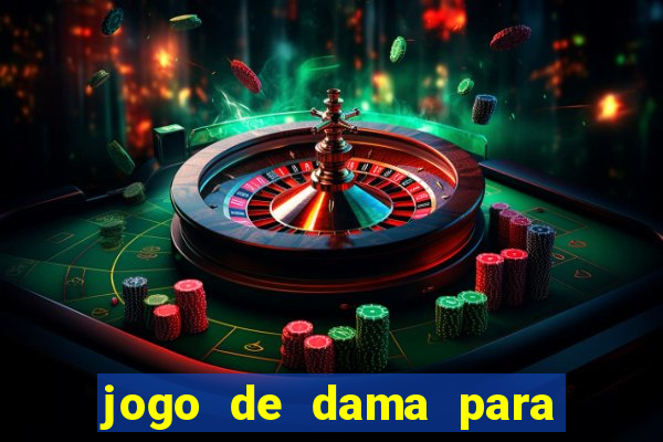 jogo de dama para ganhar dinheiro