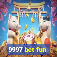 9997 bet fun