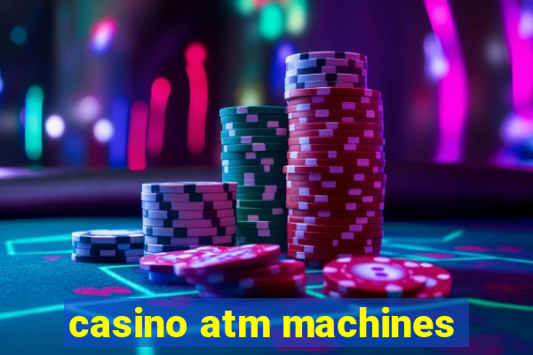 casino atm machines