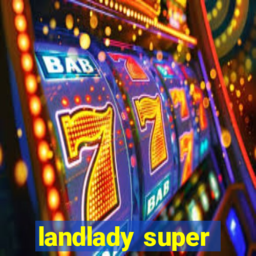 landlady super