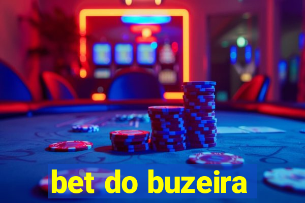 bet do buzeira