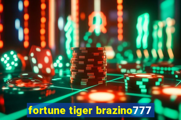 fortune tiger brazino777