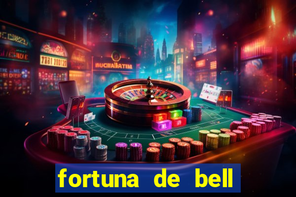 fortuna de bell marques 2024