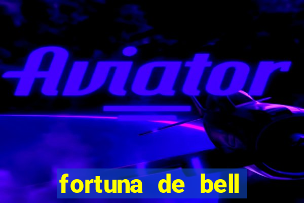 fortuna de bell marques 2024