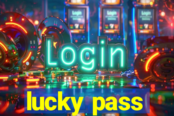 lucky pass