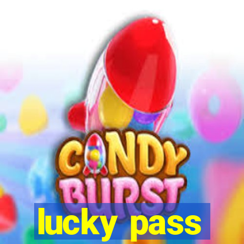 lucky pass