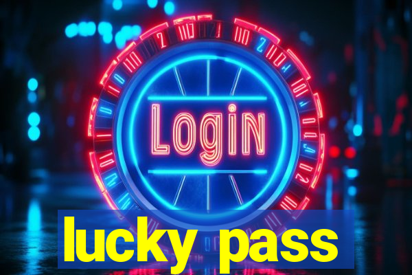 lucky pass