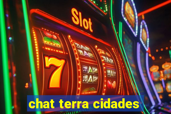 chat terra cidades