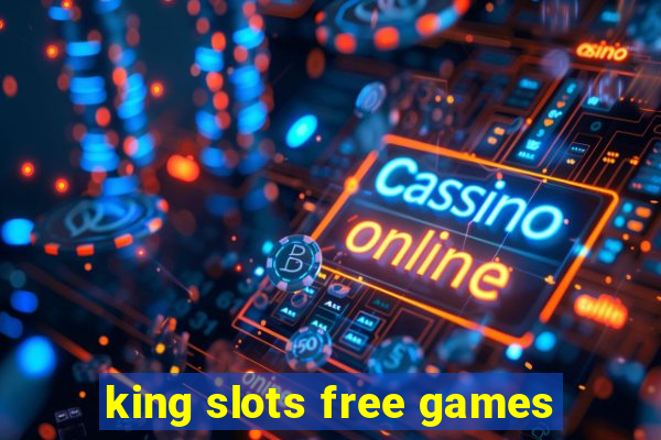 king slots free games