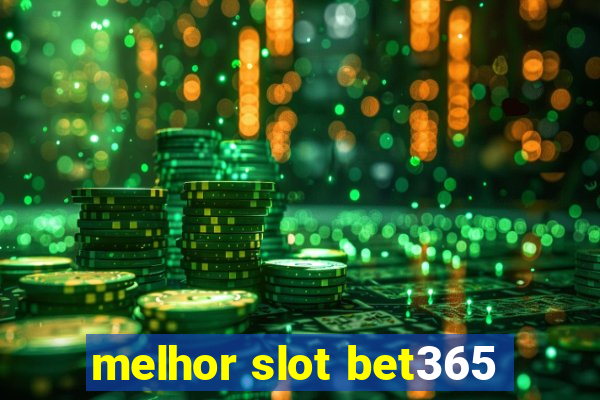 melhor slot bet365