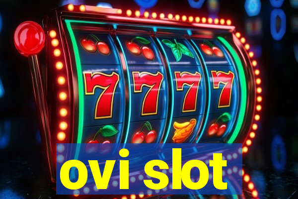 ovi slot