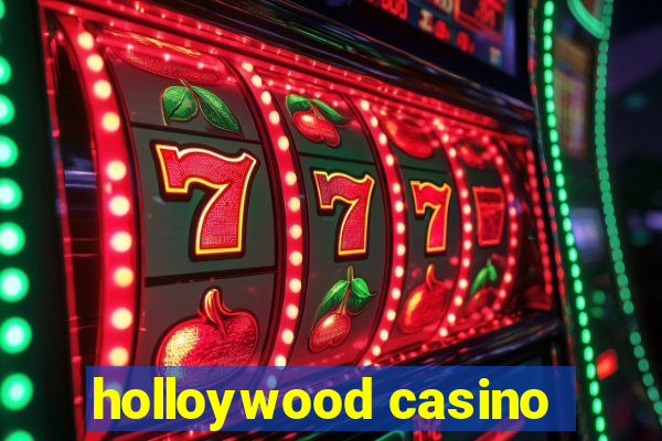 holloywood casino