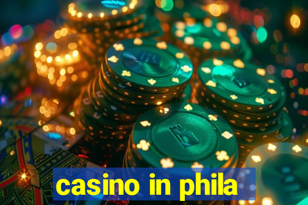 casino in phila